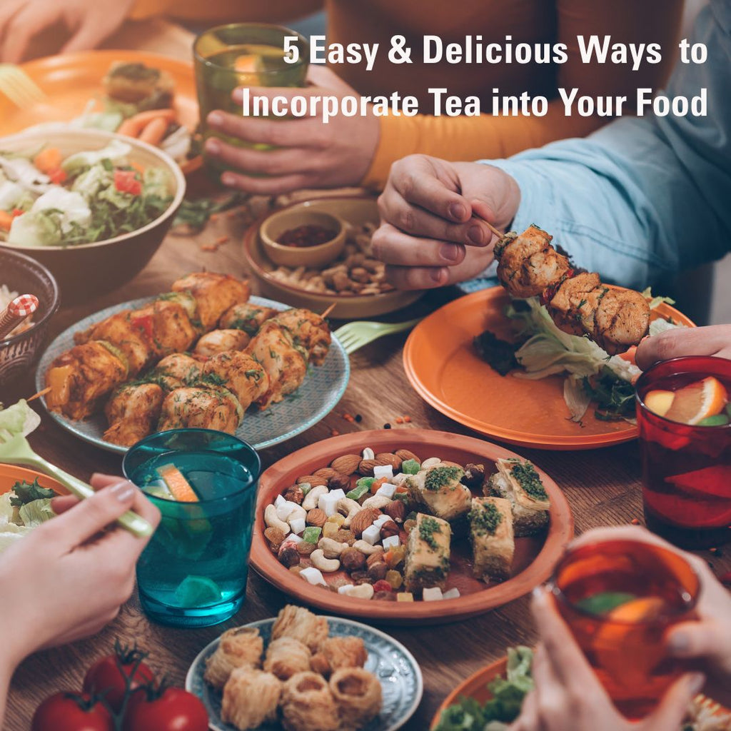 5 Easy and Delicious Ways to Incorporate Tea into Your Food