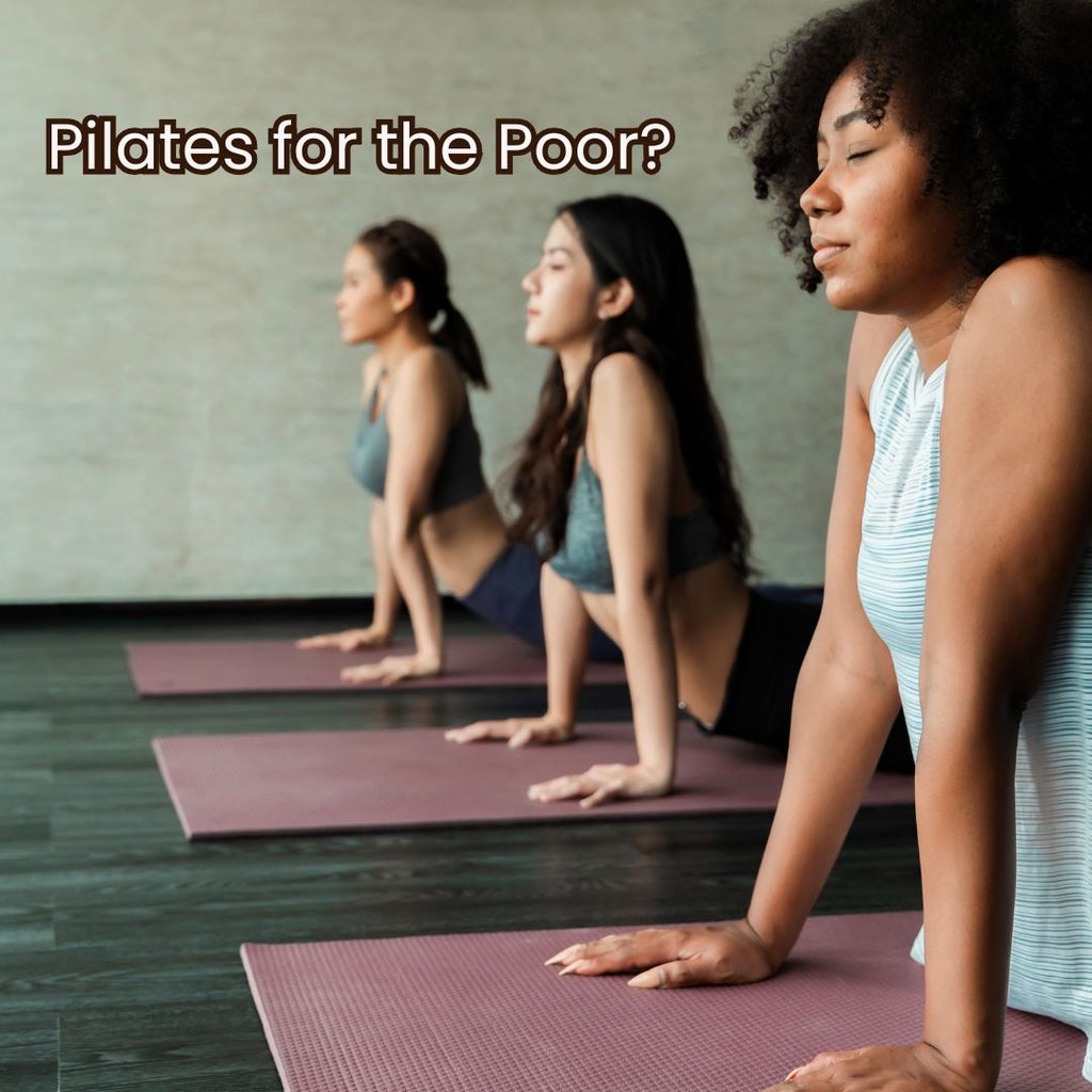 Pilates for the Poor?